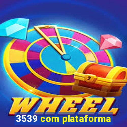 3539 com plataforma